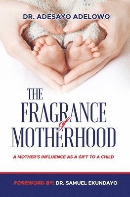 The Fragrance of Motherhood 1