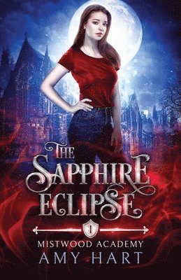 Amy Hart - Sapphire Eclipse (Mistwood Academy Book 1), Häftad