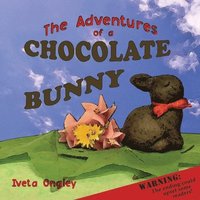 bokomslag The Adventures of a Chocolate Bunny