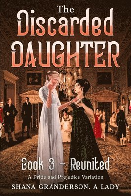 Discarded Daughter Book 3 - Reunited