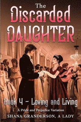 bokomslag The Discarded Daughter Book 4 - Loving and Living