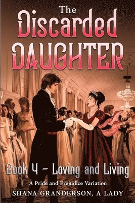Discarded Daughter Book 4 - Loving and Living 1