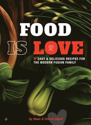 Sean And Donna Slack, Donna And Sean Slack, Sean and Donna Slack, Donna and Sean Slack - Food Is Love, Inbunden