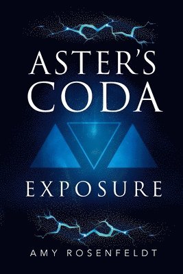 Amy Rosenfeldt - Aster's Coda - Exposure, Häftad