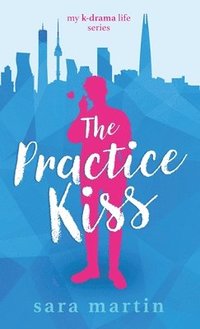 bokomslag The Practice Kiss