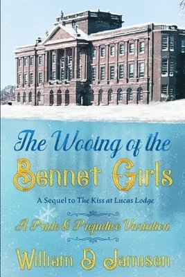 bokomslag The Wooing of the Bennet Girls