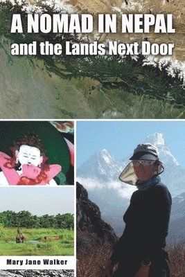 Mary Jane Walker - Nomad in Nepal and the Lands Next Door, Häftad