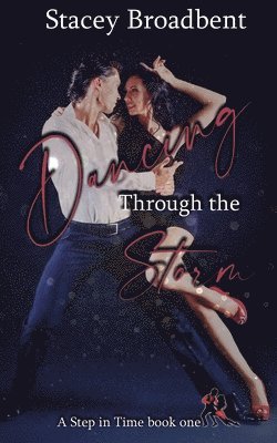 Stacey Broadbent - Dancing Through the Storm, Häftad