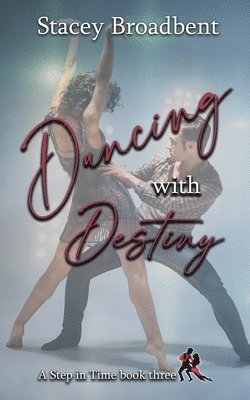 Stacey Broadbent - Dancing with Destiny, Häftad