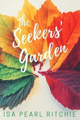 Isa Pearl Ritchie - The Seekers' Garden, Häftad