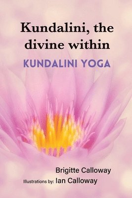 Brigitte Calloway - Kundalini, the divine within, Häftad