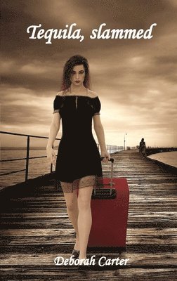 Deborah Carter - Tequila, Slammed, Häftad