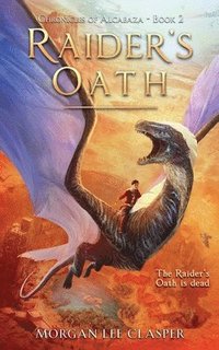 bokomslag Raider's Oath (Chronicles of Alcabaza Book 2)