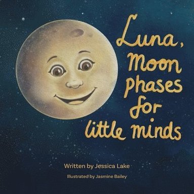Jessica Lake - Luna, Moon phases for little minds., Häftad