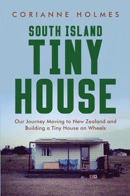 bokomslag South Island Tiny House