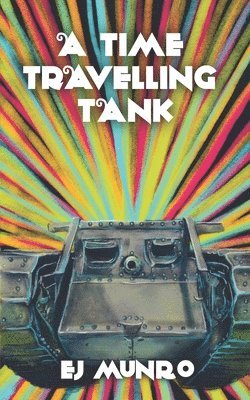 Ej Munro, EJ Munro - Time Travelling Tank, Häftad