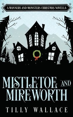 Mistletoe and Mireworth