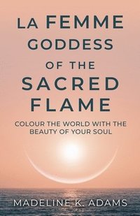 bokomslag Femme Goddess Of The Sacred Flame