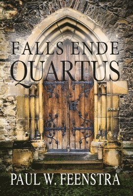 Paul W Feenstra, Paul W. Feenstra, W. Feenstra, Paul - Falls Ende - Quartus, Inbunden