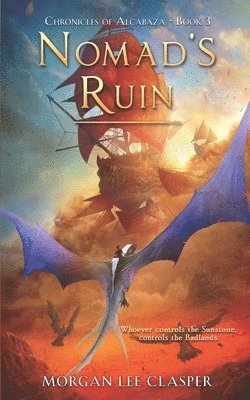 Nomad's Ruin (Chronicles of Alcabaza Book 3)