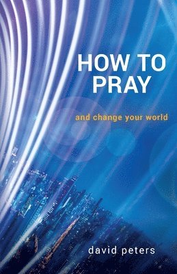 David Peters - How to Pray, Häftad