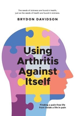 Brydon Davidson - Using Arthritis Against Itself, Häftad