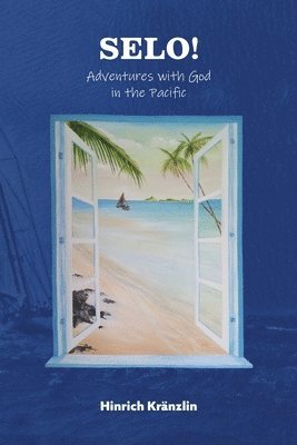 bokomslag Selo!: Adventures with God in the Pacific