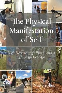 bokomslag The Physical Manifestation of Self