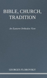 bokomslag Bible, Church, Tradition