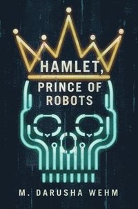 bokomslag Hamlet, Prince of Robots