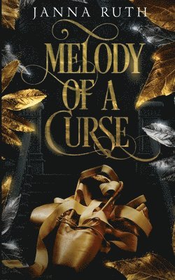 Ruth - Melody of a Curse: A Fairy Tale Retelling of the Twelve Dancing Princesses, Häftad