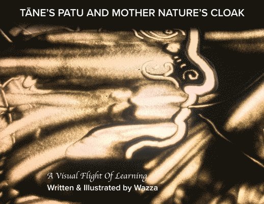 Warren Cullen - TĀNE'S PATU and MOTHER NATURE'S CLOAK, Häftad
