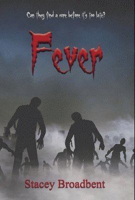 Stacey Broadbent - Fever, Inbunden