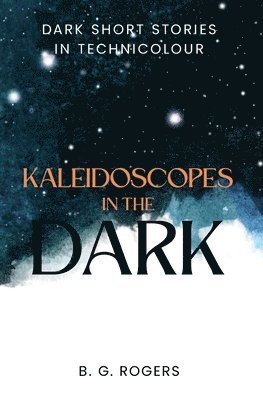 Kaleidoscopes in the Dark 1