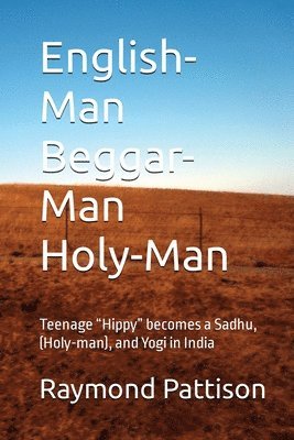 bokomslag English-Man, Beggar-Man, Holy-Man