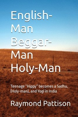 bokomslag English-Man, Beggar-Man, Holy-Man
