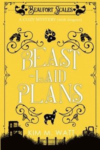 bokomslag Beast-Laid Plans - a Cozy Mystery (with Dragons)