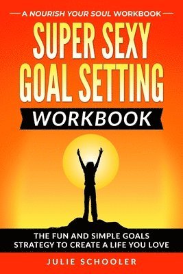 bokomslag Super Sexy Goal Setting Workbook