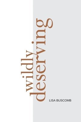 Lisa Buscomb - Wildly Deserving, Häftad