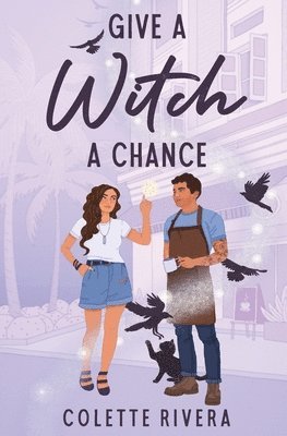 Colette Rivera - Give a Witch a Chance, Häftad