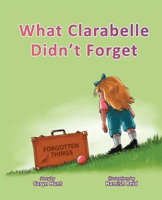 bokomslag What Clarabelle Didn't Forget