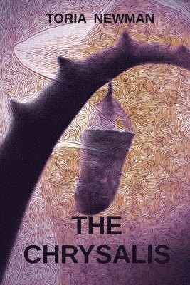 Toria Newman - Chrysalis, Häftad