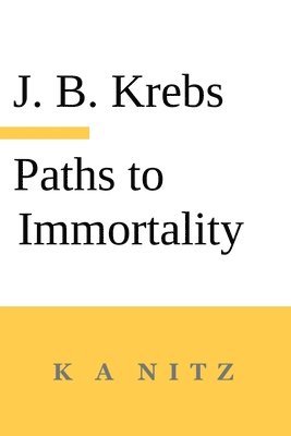Paths to Immortality Based on the Undeniable Powers of Human Nature 1