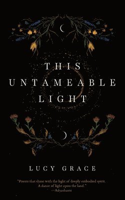 Lucy Grace - This Untameable Light, Häftad