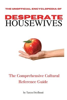 bokomslag The Unofficial Encyclopedia of Desperate Housewives