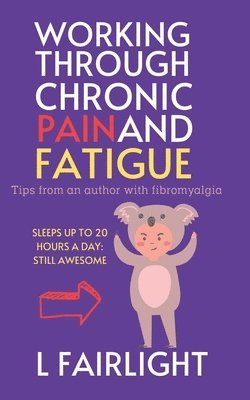 Working Through Chronic Pain and Fatigue 1