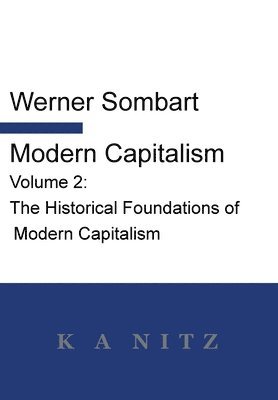 Werner Sombart - Modern Capitalism - Volume 2, Inbunden