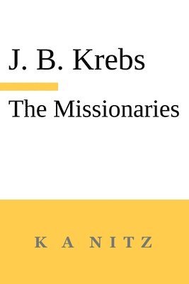 Johann Baptist Krebs, J B Kerning - Missionaries, Häftad