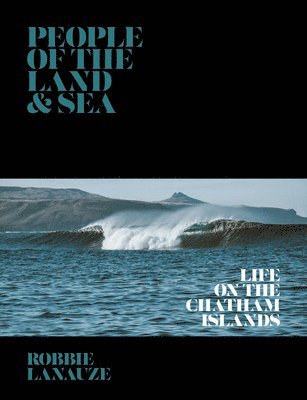 People of the Land & Sea: Life on the Chatham Islands 1