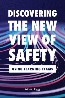 Discovering the New View of Safety 1